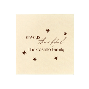 Show your gratitude for friends and loved ones at your next party event with the Always Thankful Family Napkin. The high quality napkin is available in your choice of styles paired with an expansive collection of foil stamp colors, allowing you to personalize your own unique product.