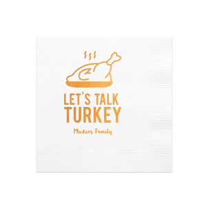 Let’s Talk Turkey Napkin is a crisp white cocktail napkin stamped in harvest orange with a steaming turkey icon, bold “LET’S TALK TURKEY” headline, and your family name below—perfect for Thanksgiving, Friendsgiving, and fall feasts.