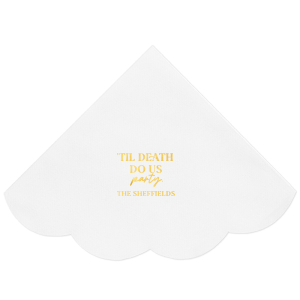 'Til Death Do Us Party Family Name Napkin Scalloped Luncheon Napkin (Foil)