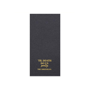 'Til Death Do Us Party Family Name Napkin Folded Dinner Napkin (Foil)