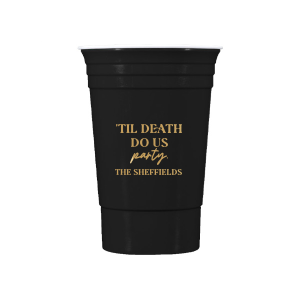 'Til Death Do Us Party Family Name Cup 16-oz. Plastic Party Cup (Ink)