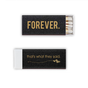 The That's What They Said Wedding Match is an engaging blend of contemporary vernacular and artistry. One panel displays the modern phrase “That’s what they said,” while another whimsically illustrates hearts soaring, leaving a trail of dots. The third side, with a bold "FOREVER," encapsulates eternal romance. This is a design that communicates boldly and artistically. 