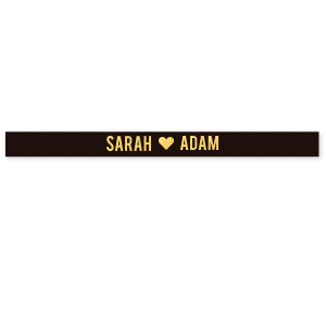 Bind your celebration with love using the You Have My Heart Ribbon, adorned with a solid heart between the couple's names. This ribbon weaves a thread of affection through your event, adding a heartfelt accent to favors and decor.