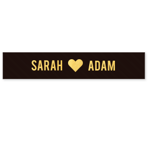 Bind your celebration with love using the You Have My Heart Ribbon, adorned with a solid heart between the couple's names. This ribbon weaves a thread of affection through your event, adding a heartfelt accent to favors and decor.