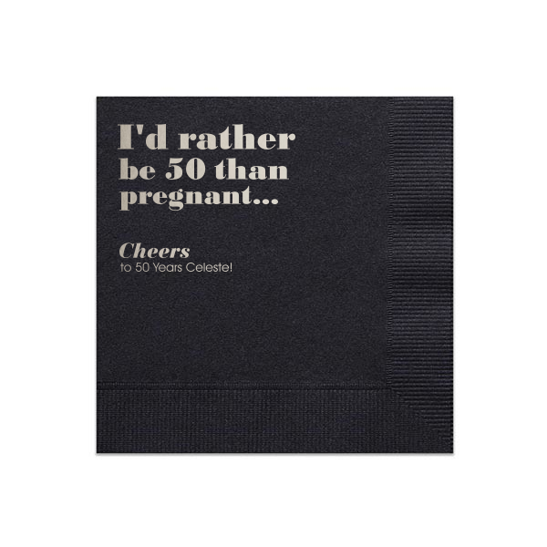 50 I'd Rather Be 50 Napkin - Personalized Birthday Luncheon Napkin (Foil)