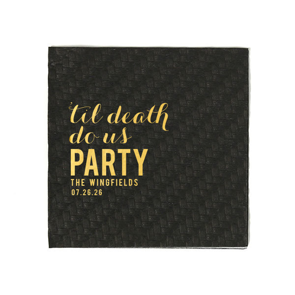 A spin-off of the classic line in wedding vows, these Til Death do us PARTY wedding cocktail napkins are just what you need for your cocktail hour or dessert table! Add your personalized text and choose colors to complement your wedding day theme. Design today!